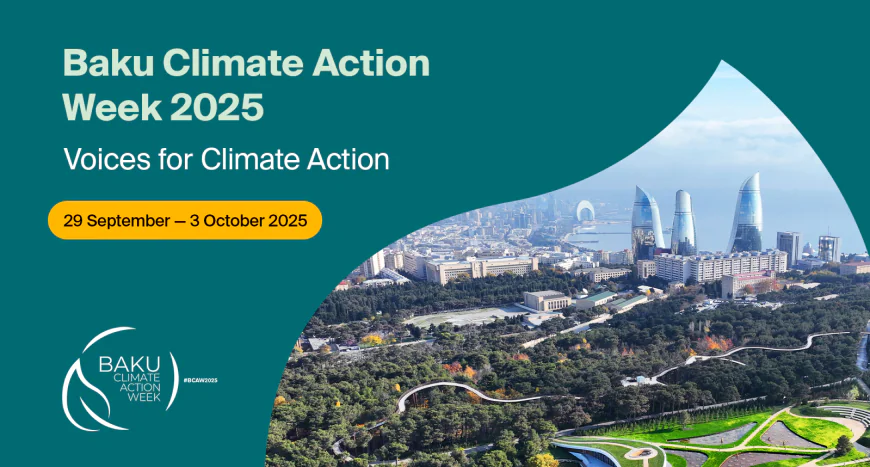 Baku Climate Action Week to Return in 2025