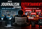 When Journalism Becomes Entertainment