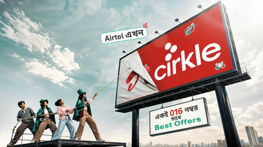 Robi Rebrands Airtel as Cirkle in Bangladesh